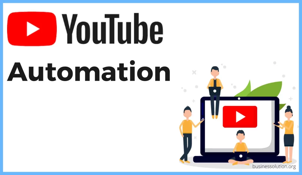 YouTube Automation – 5 Legitimate Ways to Automate Your YouTube Channel